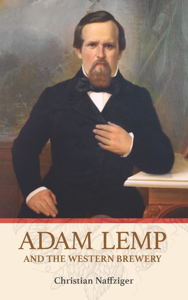 Cover of the book 'Adam Lemp and the Western Brewery' by Christian Naffziger, featuring a portrait of Adam Lemp.