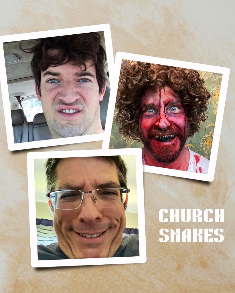 Three close-up portraits of different men making funny or exaggerated facial expressions, with one man having a painted face and wild hair. The text 'CHURCH SNAKES' appears in a bold, pixelated font at the bottom.
